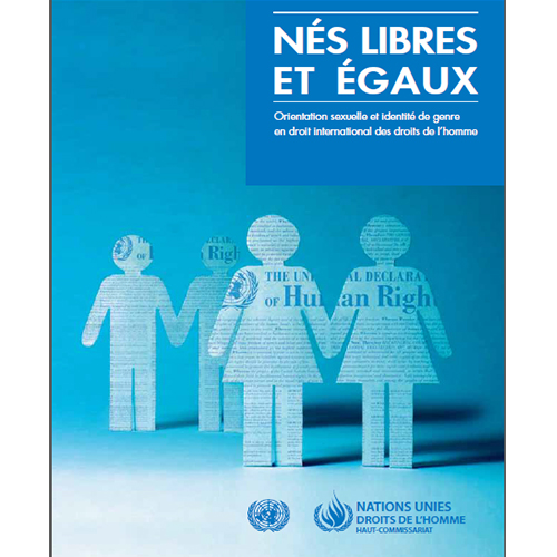 Nés libres et égaux : Orientation sexuelle et identité de genre en droit international des droits de l’homme