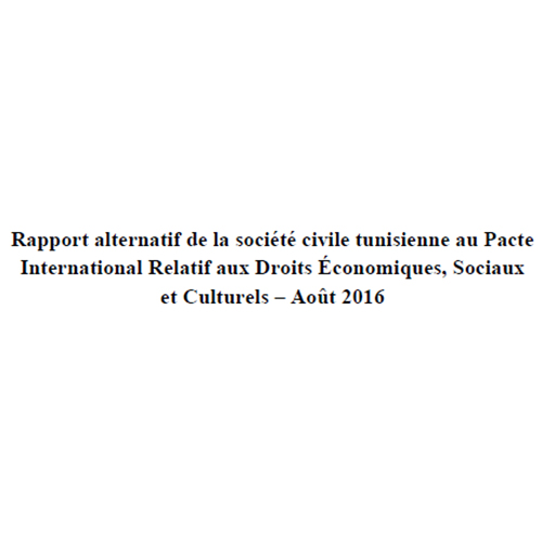 Rapport alternatif de la société civile tunisienne au Pacte International Relatif aux Droits Économiques, Sociaux et Culturels – Août 2016