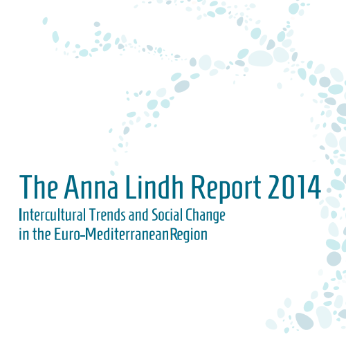 The Anna Lindh Report 2014 : Intercultural Trends and Social Changes in the Euromediterranean Region
